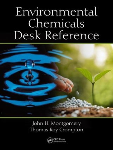 Паперова книга «Environmental Chemicals Desk Reference», авторів Джон Х. Монтгомері, Томас Рой Кромптон - фото №1