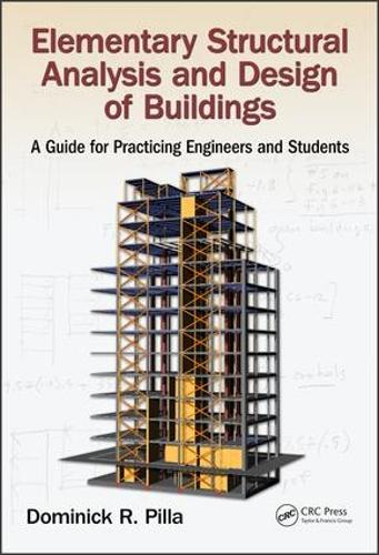 Бумажная книга «Elementary Structural Analysis and Design of Buildings: A Guide for Practicing Engineers and Students», автор Доминик Пилла - фото №1