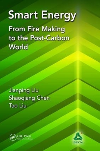 Паперова книга «Smart Energy: From Fire Making to the Post-Carbon World», авторів Цзяньпін Лю, Шаоцян Чен, Тао Лю - фото №1