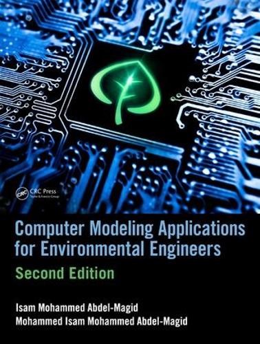 Бумажная книга «Computer Modeling Applications for Environmental Engineers», авторов Исам Мохаммед Абдель-Магид Ахмед, Мохаммед Исам Мохаммед Абдель-Магид - фото №1