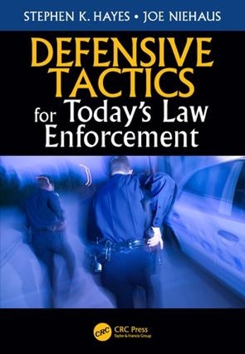 Паперова книга «Defensive Tactics for Today’s Law Enforcement», авторів Джо Ніхаус, Стівен К. Гейз - фото №1