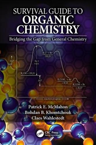 Паперова книга «Survival Guide to Organic Chemistry: Bridging the Gap from General Chemistry», авторів Богдан Б. Хомчук, Клаес Вахлестедт, Патрік Е. МакМахон - фото №1