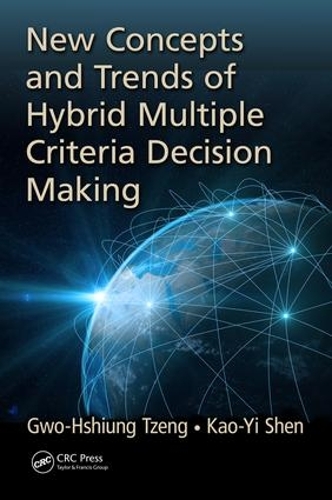 [object Object] «New Concepts and Trends of Hybrid Multiple Criteria Decision Making», авторів Гво-Хшиунг Ценг, Као-І Шен - фото №1