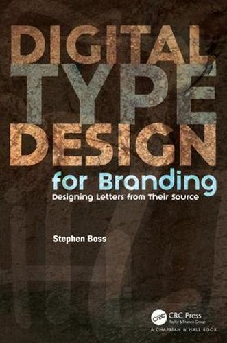 [object Object] «Digital Type Design for Branding: Designing Letters from their Source», автор Стивен Босс - фото №1