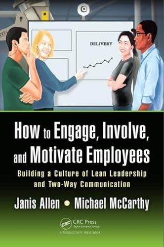 Бумажная книга «How to Engage, Involve, and Motivate Employees: Building a Culture of Lean Leadership and Two-Way Communication», авторов Дженис Аллен, Майкл Маккарти - фото №1