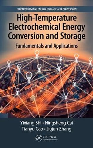 [object Object] «High-Temperature Electrochemical Energy Conversion and Storage: Fundamentals and Applications», авторов Цзюцзюнь Чжан, Ниншэн Цай, Тяньюй Цао, Исян Ши - фото №1