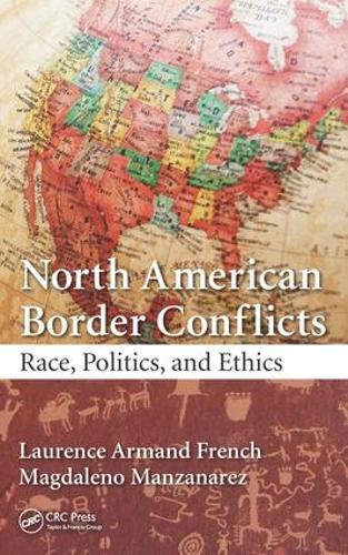 Паперова книга «North American Border Conflicts: Race, Politics, and Ethics», авторів Лоуренс Арманд Френч, Магдалено Мансанарес - фото №1