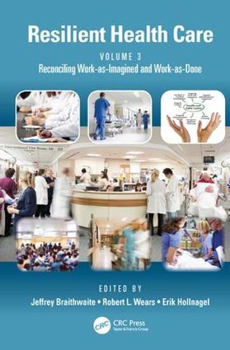 Бумажная книга «Resilient Health Care, Volume 3: Reconciling Work-as-Imagined and Work-as-Done» - фото №1