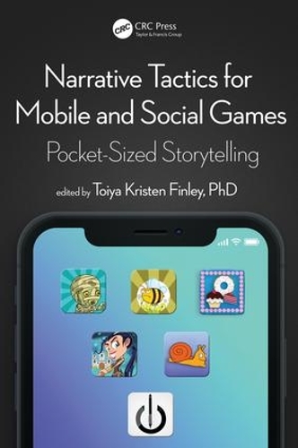 Бумажная книга «Narrative Tactics for Mobile and Social Games: Pocket-Sized Storytelling», автор Тойя Кристен Финли - фото №1