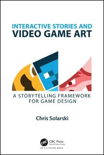 [object Object] «Interactive Stories and Video Game Art: A Storytelling Framework for Game Design», автор Крис Соларски - фото №1