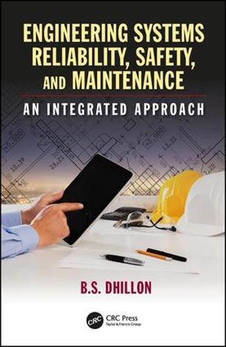 Бумажная книга «Engineering Systems Reliability, Safety, and Maintenance: An Integrated Approach», автор Б.С. Дхиллон - фото №1