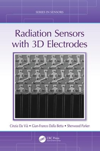 [object Object] «Radiation Sensors with 3D Electrodes», авторів Чинція Да Віа, Джан-Франко Далла Бетта, Шервуд Паркер - фото №1