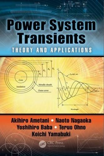 Бумажная книга «Power System Transients: Theory and Applications, Second Edition», авторов Акихиро Аметани, Коити Ямабуки, Наото Нагаока, Теруо Оно, Йошихиро Баба - фото №1