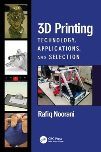 Бумажная книга «3D Printing: Technology, Applications, and Selection», автор Рафик Нурани - фото №1
