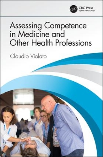 Бумажная книга «Assessing Competence in Medicine and Other Health Professions», автор Клаудио Виолато - фото №1