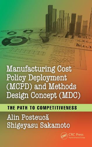 Паперова книга «Manufacturing Cost Policy Deployment (MCPD) and Methods Design Concept (MDC): The Path to Competitiveness», авторів Алін Постеуке, Шіґеясу Сакамото - фото №1