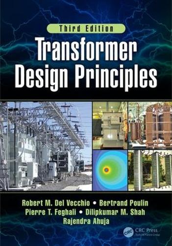 Паперова книга «Transformer Design Principles, Third Edition», авторів Бертран Пулен, Діліпкумар Шах, П'єр Фегалі, Раджендра Ахуджа, Роберт Дель Веккіо, Роберт М. Дель Веккіо - фото №1