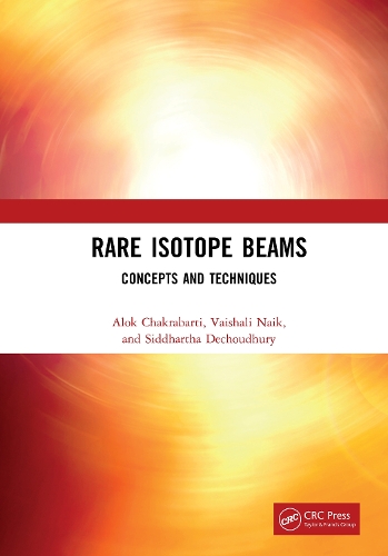 [object Object] «Rare Isotope Beams: Concepts and Techniques», авторов Алок Чакрабарти, Сиддхартха Дечудхури, Вайшали Найк - фото №1