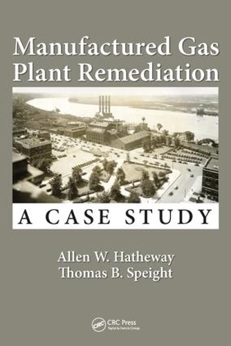 Паперова книга «Manufactured Gas Plant Remediation: A Case Study», авторів Аллен В. Хетевей, Томас Б. Спейт - фото №1