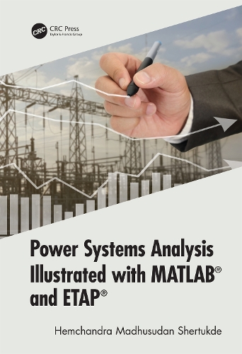 Паперова книга «Power Systems Analysis Illustrated with MATLAB and ETAP», автор Хемчандра Мадхусудан Шертукде - фото №1