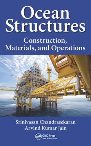 Паперова книга «Ocean Structures: Construction, Materials, and Operations», авторів Арвінд Джайн, Шрінівасан Чандрасекаран - фото №1