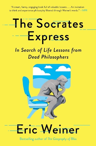 Бумажная книга «The Socrates Express: In Search of Life Lessons from Dead Philosophers», автор Эрик Вейнер - фото №1