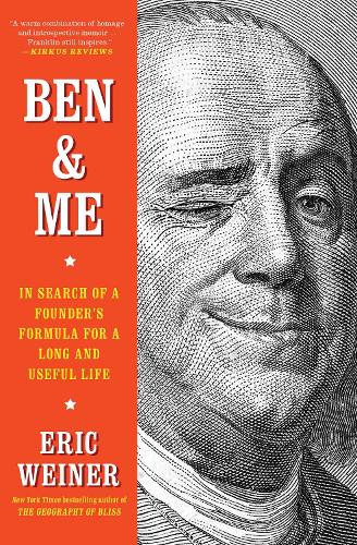 Бумажная книга «Ben & Me: In Search of a Founder's Formula for a Long and Useful Life», автор Эрик Вейнер - фото №1