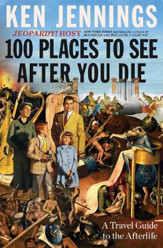 Бумажная книга «100 Places to See After You Die: A Travel Guide to the Afterlife», автор Кен Дженнингс - фото №1
