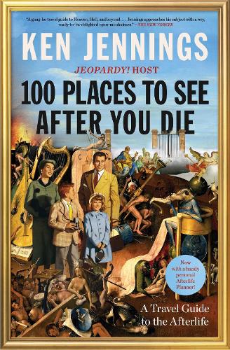 Бумажная книга «100 Places to See After You Die: A Travel Guide to the Afterlife» - фото №1