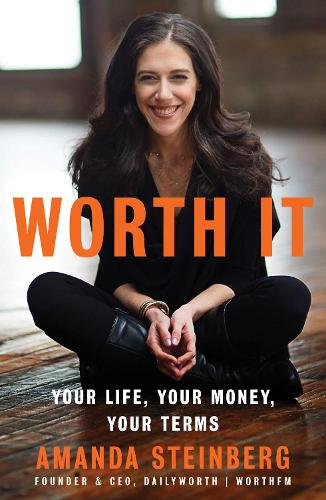 Бумажная книга «Worth It: Your Life, Your Money, Your Terms», автор Аманда Штайнберг - фото №1