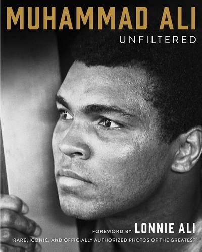 Бумажная книга «Muhammad Ali Unfiltered: Rare, Iconic, and Officially Authorized Photos of the Greatest», автор Мухаммад Али - фото №1