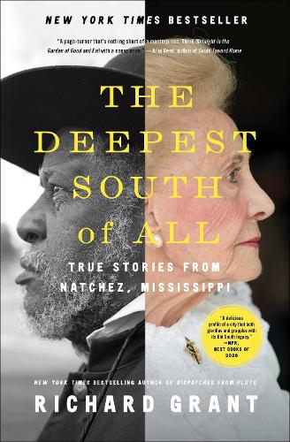 Бумажная книга «The Deepest South of All: True Stories from Natchez, Mississippi», автор Ричард Грант - фото №1
