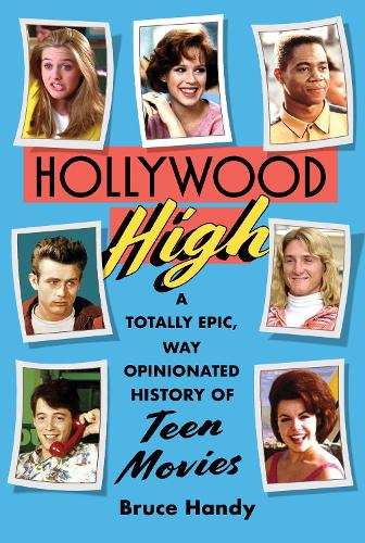 Paper book «Hollywood High: A Totally Epic, Way Opinionated History of Teen Movies», author Bruce Handy - фото №1