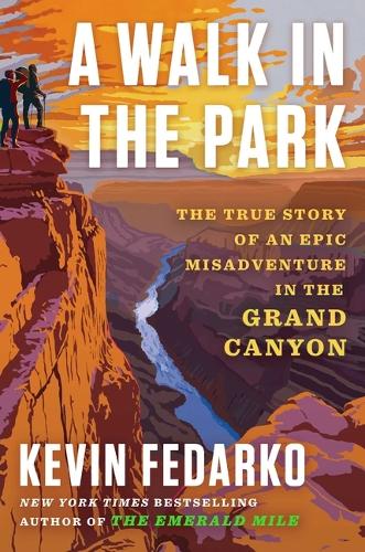 Бумажная книга «A Walk in the Park: The True Story of a Spectacular Misadventure in the Grand Canyon» - фото №1