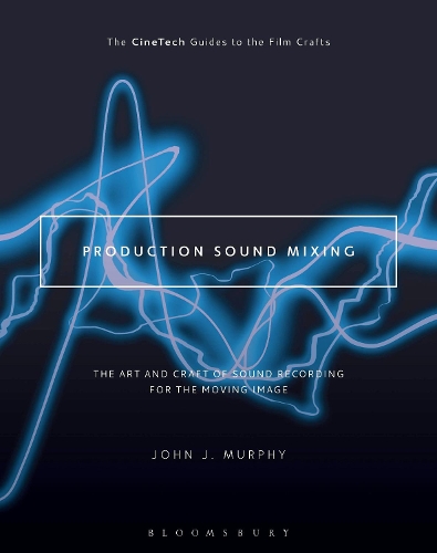 [object Object] «Production Sound Mixing: The Art and Craft of Sound Recording for the Moving Image», автор Джон Дж. Мерфі - фото №1