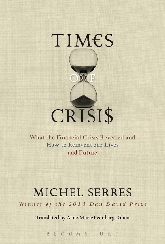 Паперова книга «Times of Crisis: What the Financial Crisis Revealed and How to Reinvent our Lives and Future», автор Мішель Серр - фото №1