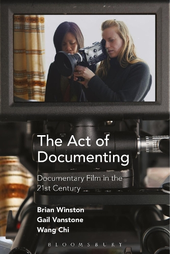 Бумажная книга «The Act of Documenting: Documentary Film in the 21st Century», авторов Брайан Уинстон, Гейл Ванстоун, Ван Чи - фото №1