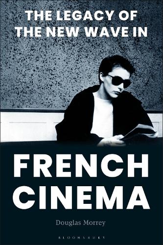 Бумажная книга «The Legacy of the New Wave in French Cinema», автор Дуглас Морри - фото №1