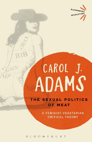 Бумажная книга «The Sexual Politics of Meat - 25th Anniversary Edition: A Feminist-Vegetarian Critical Theory», автор Кэрол Дж. Адамс - фото №1