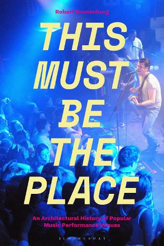 Бумажная книга «This Must Be The Place: An Architectural History of Popular Music Performance Venues», автор Роберт Кроненбург - фото №1