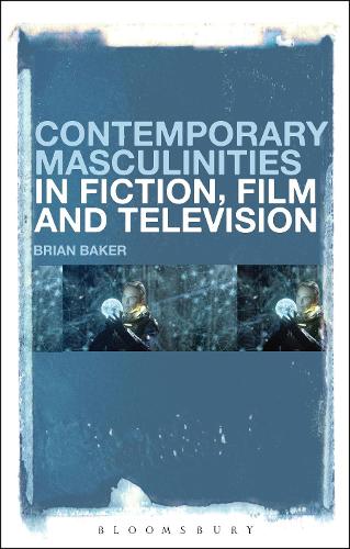 Бумажная книга «Contemporary Masculinities in Fiction, Film and Television», автор Брайан Бейкер - фото №1