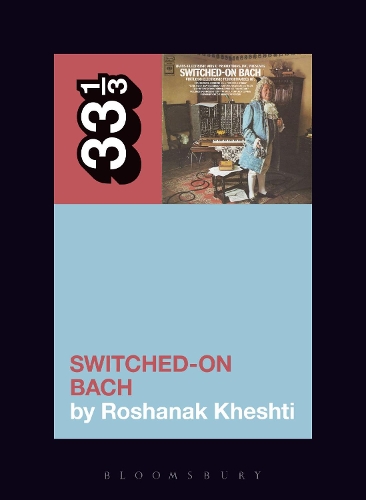 Бумажная книга «Wendy Carlos's Switched-On Bach», автор Рошанак Хешти - фото №1