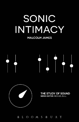 Бумажная книга «Sonic Intimacy: Reggae Sound Systems, Jungle Pirate Radio and Grime YouTube Music Videos», автор Малкольм Джеймс - фото №1