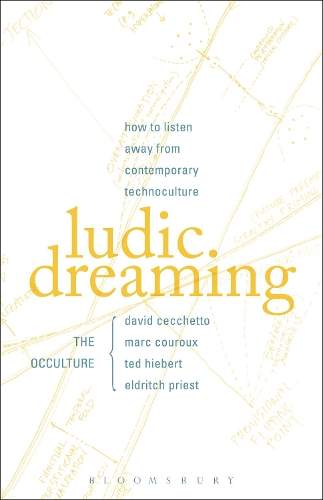 Бумажная книга «Ludic Dreaming: How to Listen Away from Contemporary Technoculture», авторов Дэвид Чеккетто, Елдрич Прист, Марк Куру, Тед Хиберт - фото №1