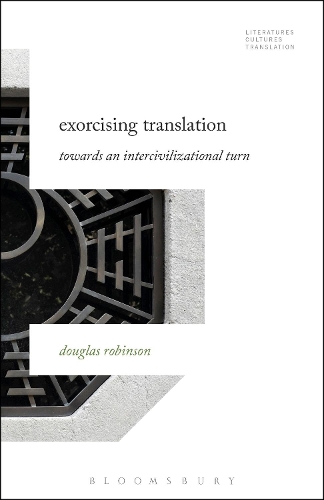 Бумажная книга «Exorcising Translation: Towards an Intercivilizational Turn», автор Дуглас Робинсон - фото №1