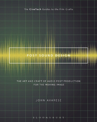 Бумажная книга «Post Sound Design: The Art and Craft of Audio Post Production for the Moving Image», автор Джон Аварис - фото №1