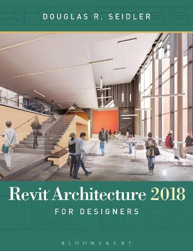 Паперова книга «Revit Architecture 2018 for Designers», автор Дуглас Р. Сейдлер - фото №1