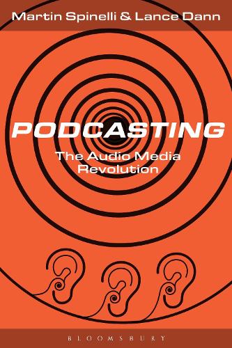Паперова книга «Podcasting: The Audio Media Revolution», авторів Ланс Данн, Мартін Спінеллі - фото №1