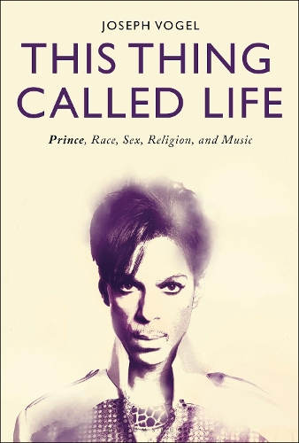 Бумажная книга «This Thing Called Life: Prince, Race, Sex, Religion, and Music», автор Джозеф Фогель - фото №1