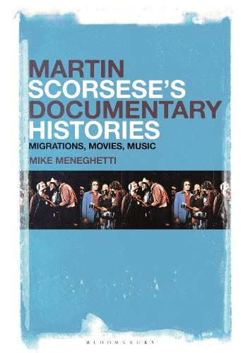 Бумажная книга «Martin Scorsese’s Documentary Histories: Migrations, Movies, Music», автор Майк Менегетти - фото №1